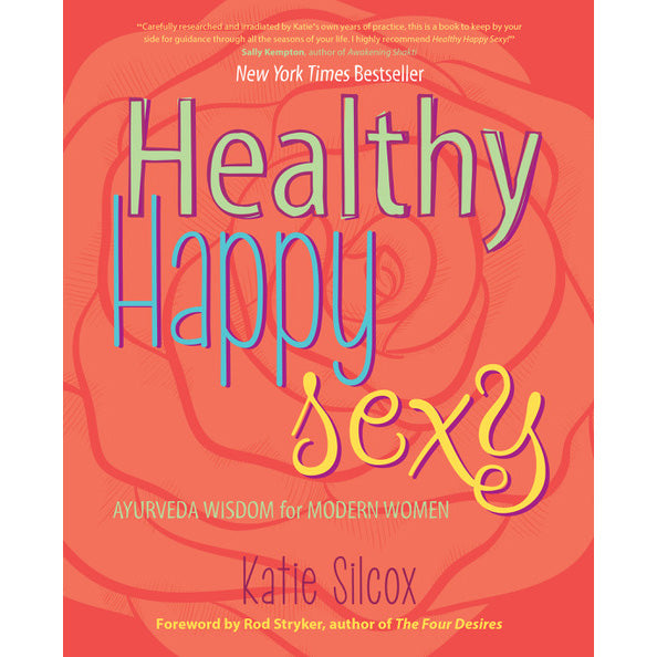 Healthy Happy Sexy book by Katie Silcox offering wellness tips for women over 40 with Ayurveda wisdom