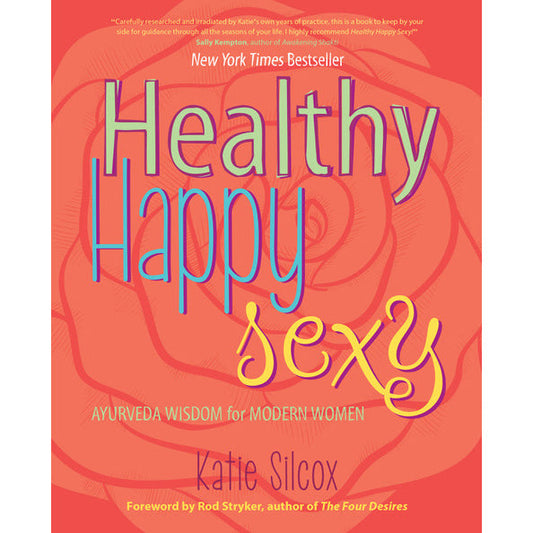 Healthy Happy Sexy book by Katie Silcox offering wellness tips for women over 40 with Ayurveda wisdom